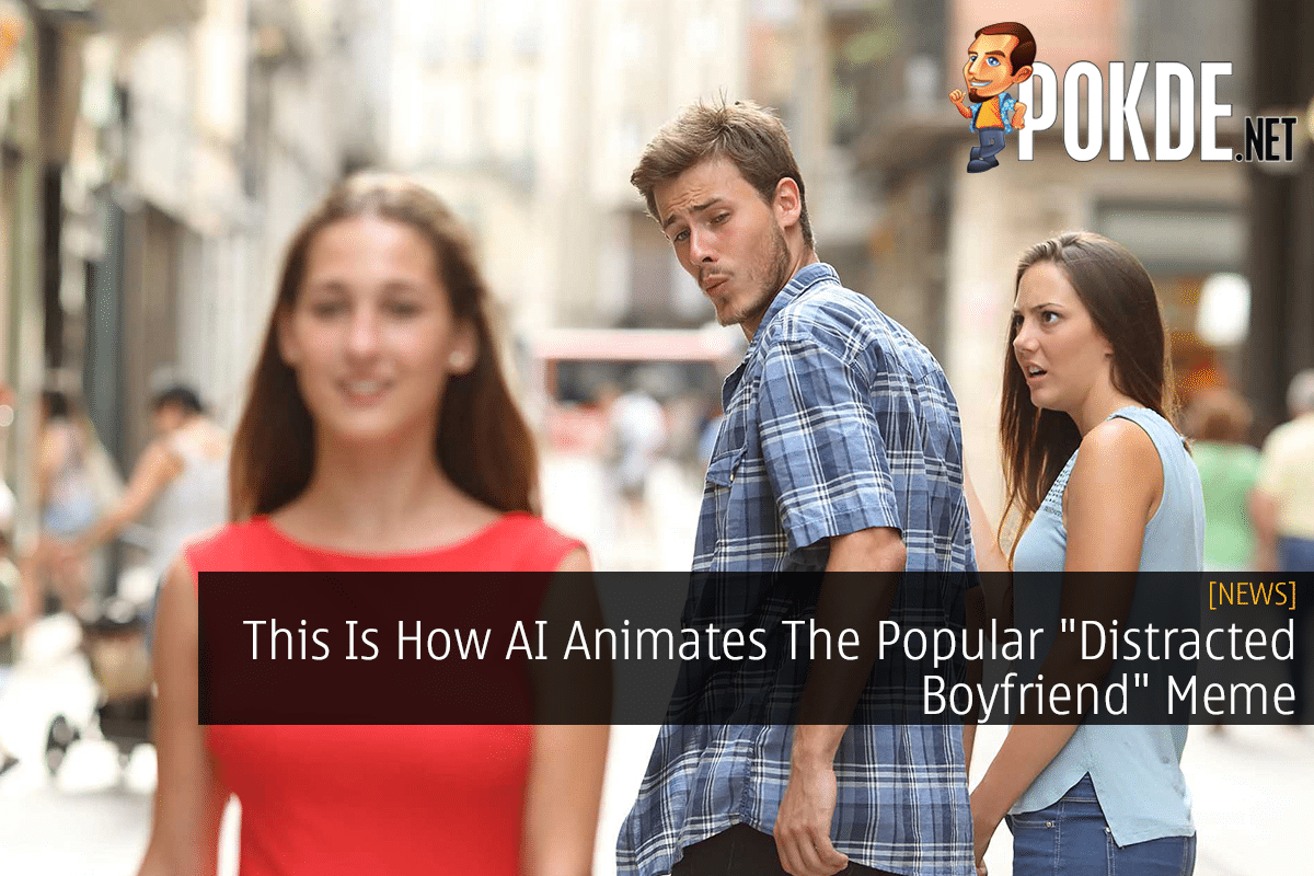 This Is How AI Animates The Popular "Distracted Boyfriend" Meme 12