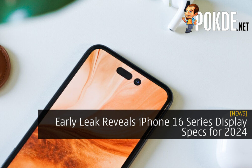 Early Leak Reveals iPhone 16 Series Display Specs for 2024