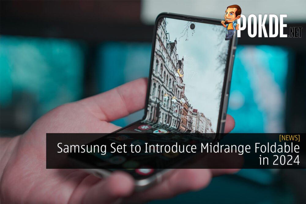 Samsung Set to Introduce Midrange Foldable in 2024: Affordable Foldable Phones on the Horizon