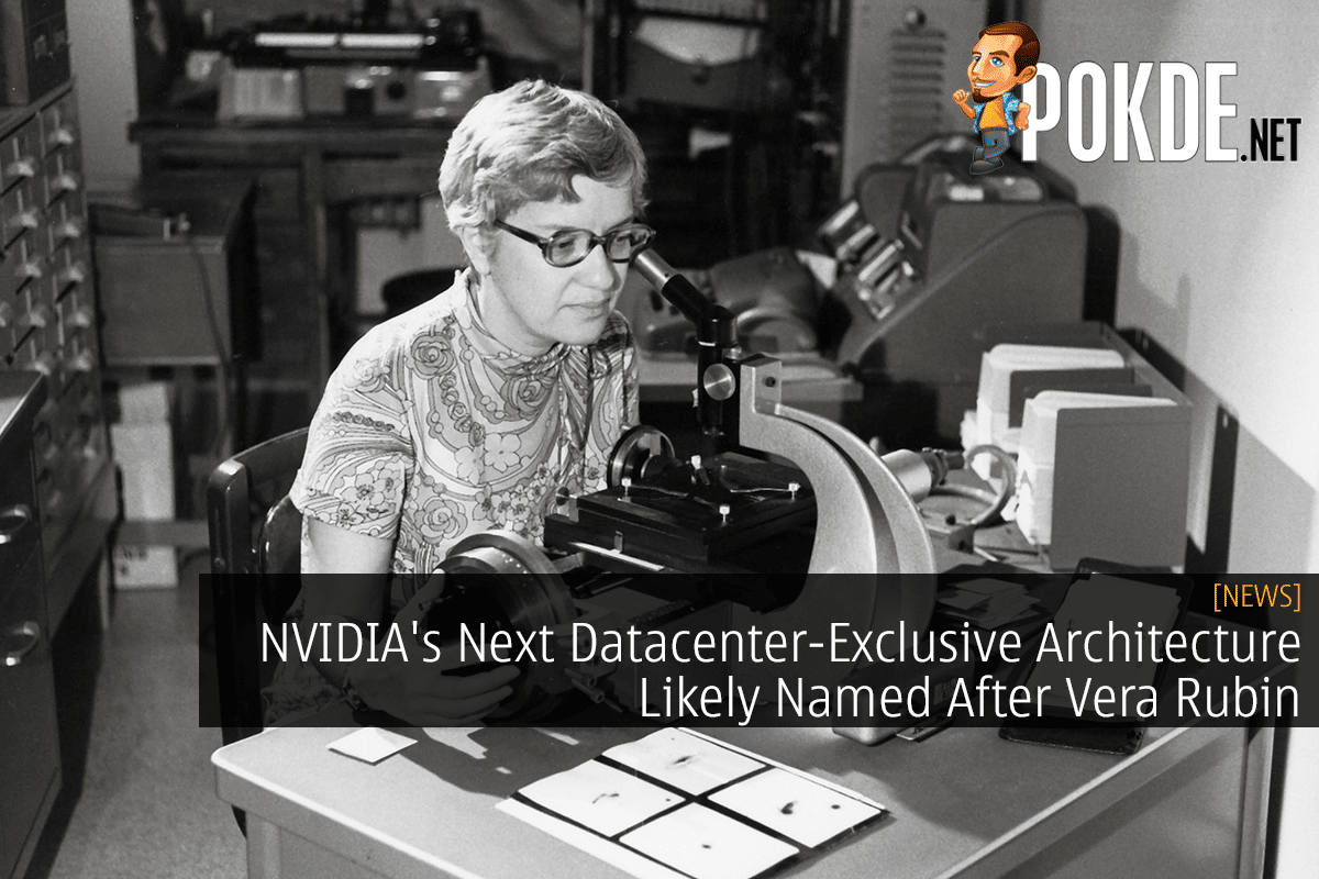 NVIDIA's Next Datacenter-Exclusive Architecture Likely Named After Vera Rubin 10