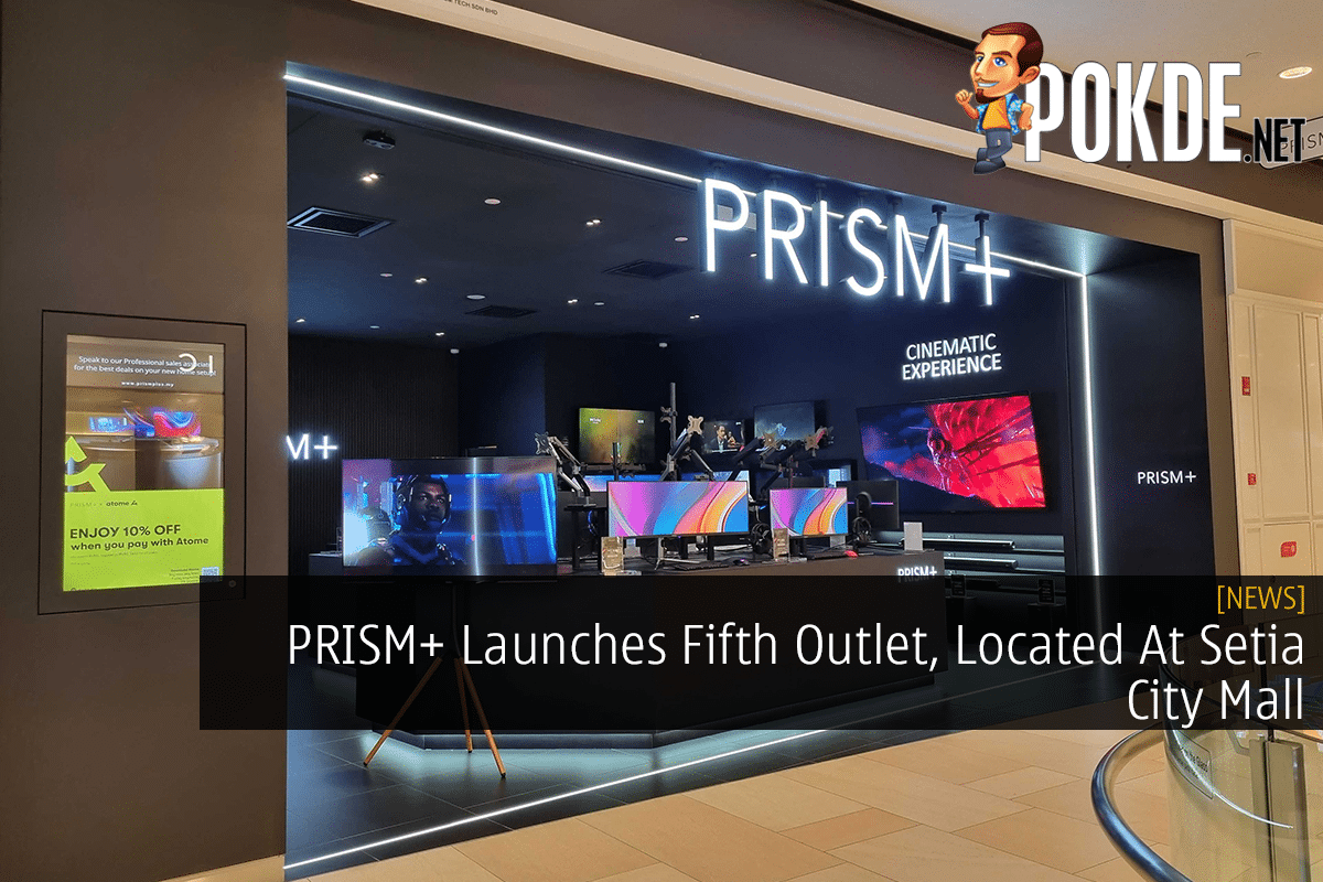 PRISM+ Launches Fifth Outlet, Located At Setia City Mall 9