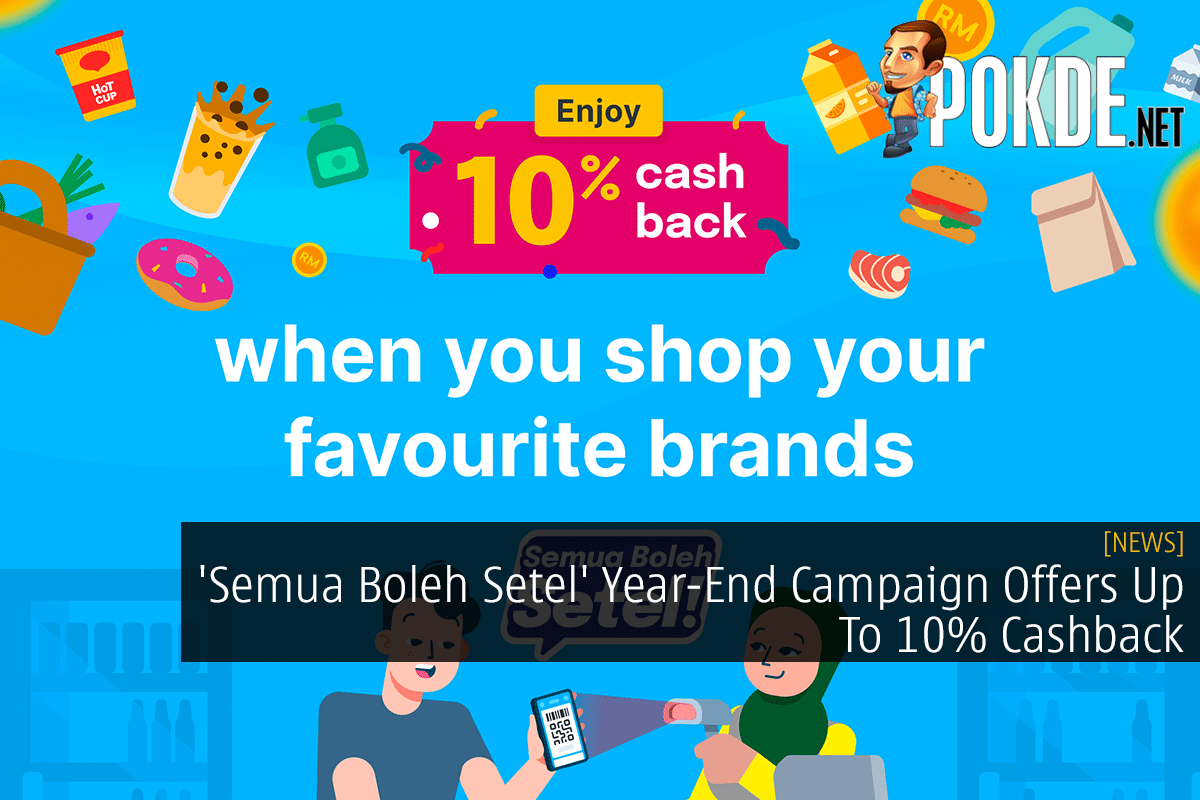 'Semua Boleh Setel' Year-End Campaign Offers Up To 10% Cashback 8