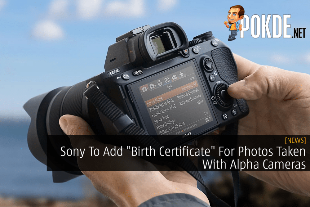 Sony To Add "Birth Certificate" For Photos Taken With Alpha Cameras 30