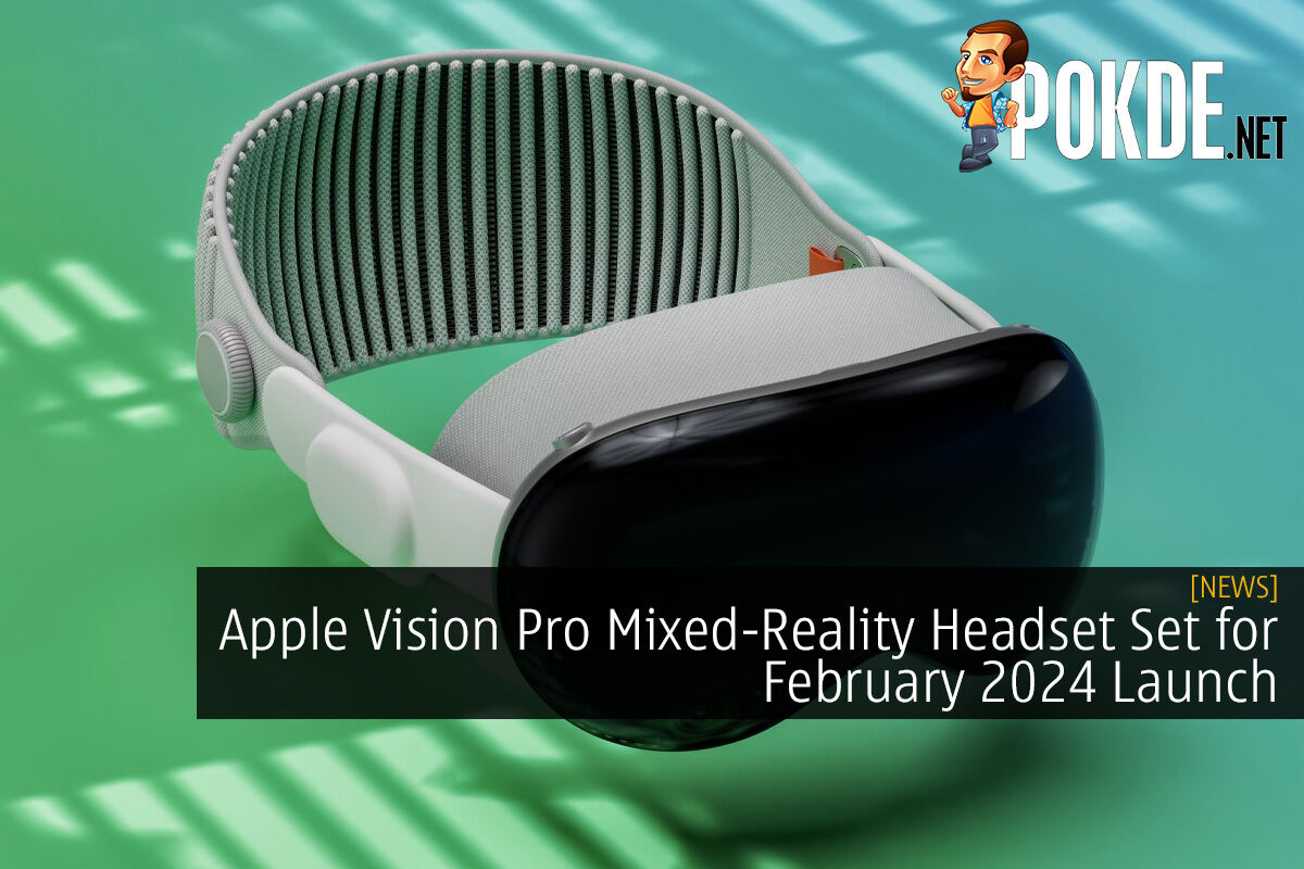 Apple Vision Pro MixedReality Headset Set for February 2024 Launch