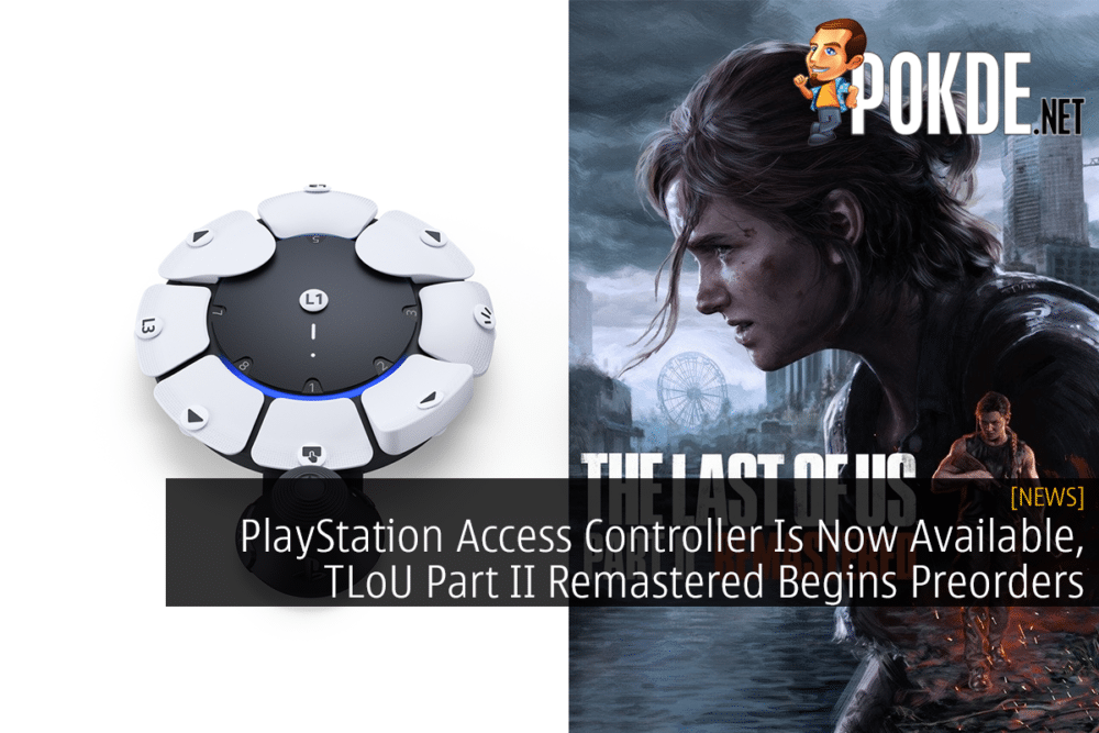 PlayStation Access Controller Is Now Available, TLoU Part II Remastered Begins Preorders 35