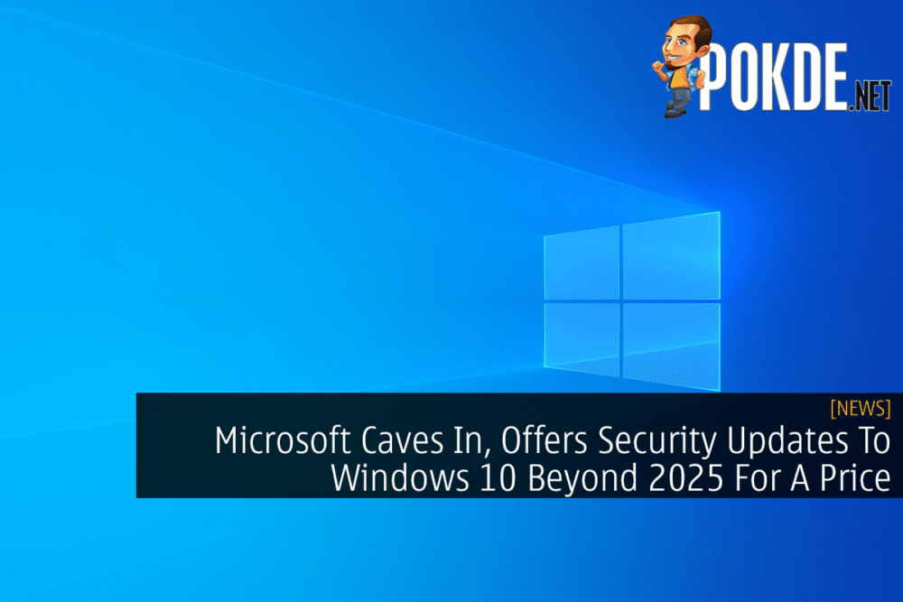 Microsoft Caves In, Offers Security Updates To Windows 10 Beyond 2025 For A Price 35