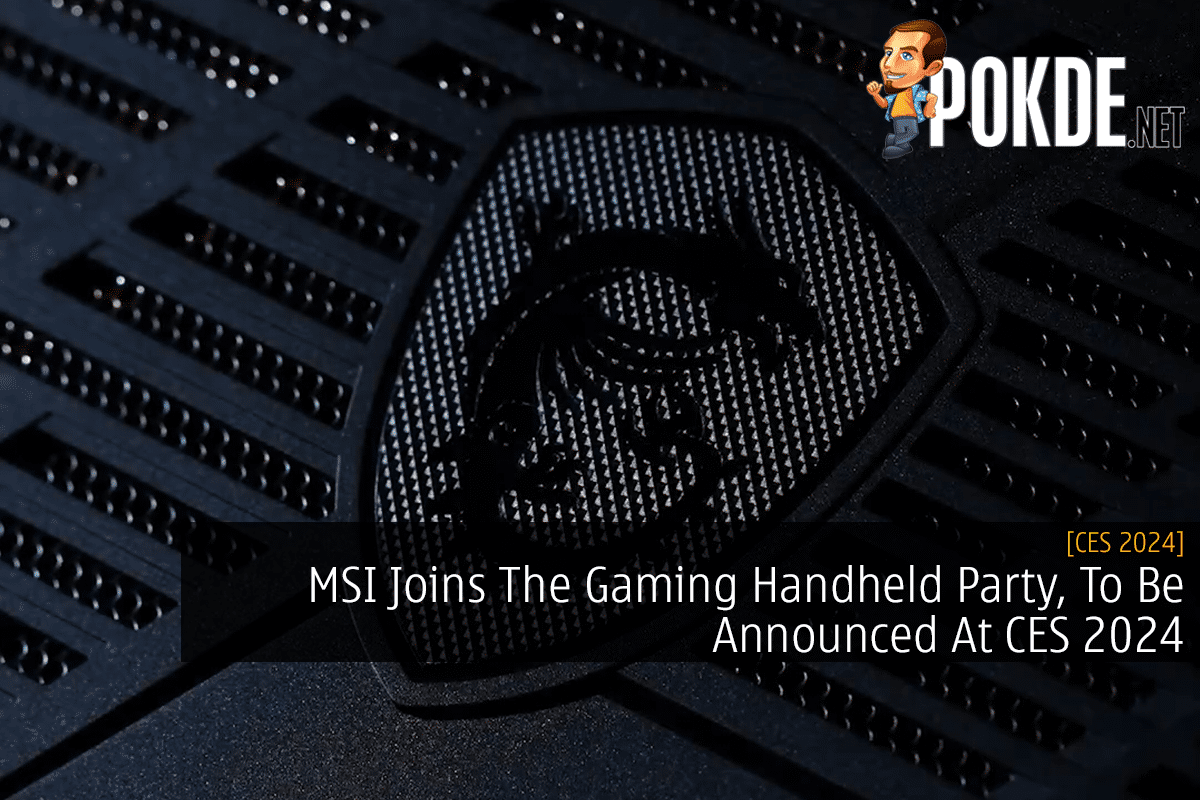 [CES 2024] MSI Joins The Gaming Handheld Party, To Be Announced At CES