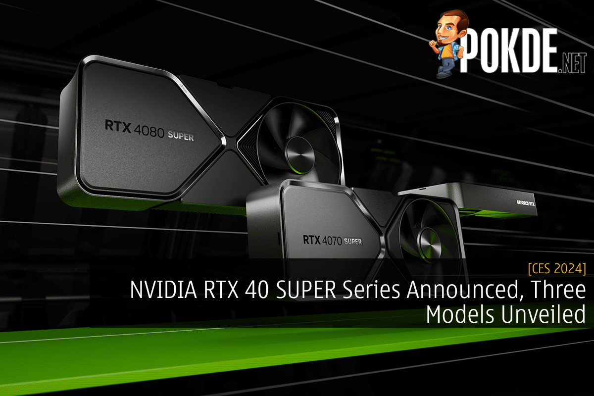 [CES 2024] NVIDIA RTX 40 SUPER Series Announced, Three Models Unveiled